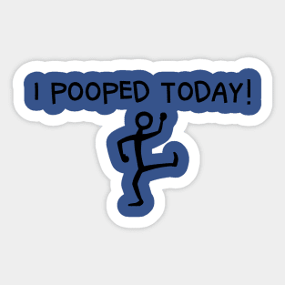 I Pooped Today 2 Sticker